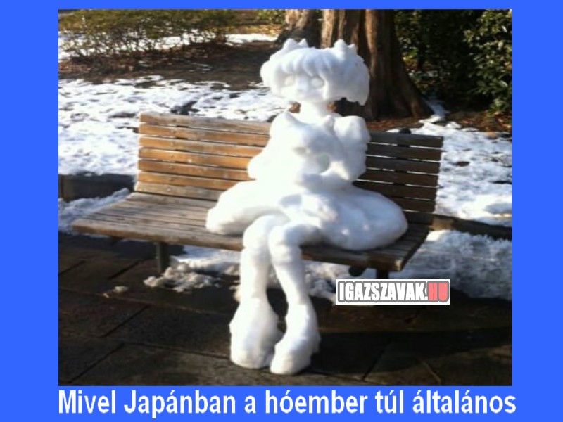 Mivel Japánban  a hóember túl általános!