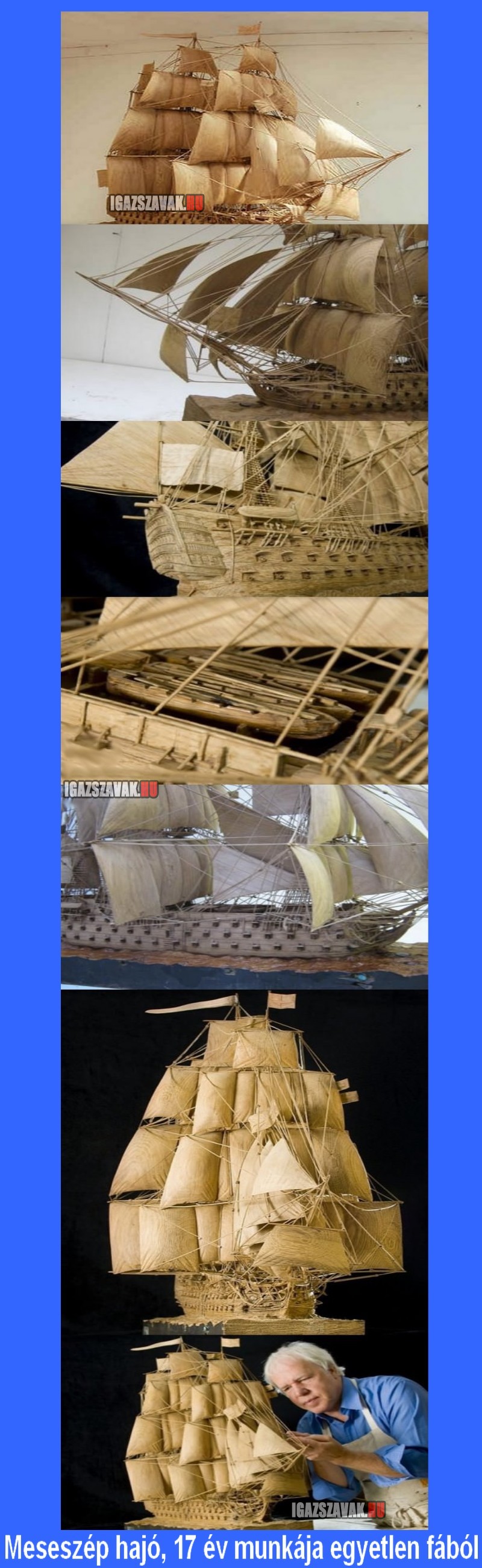 meseszép hajó, 17 év munkája egyetlen fából