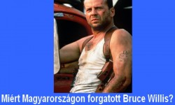 Miért Magyarországon forgatott Bruce Willis?